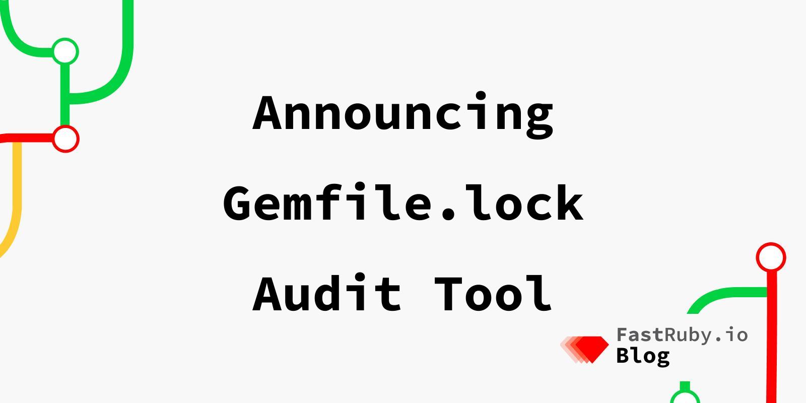 Announcing Gemfile.lock Audit Tool