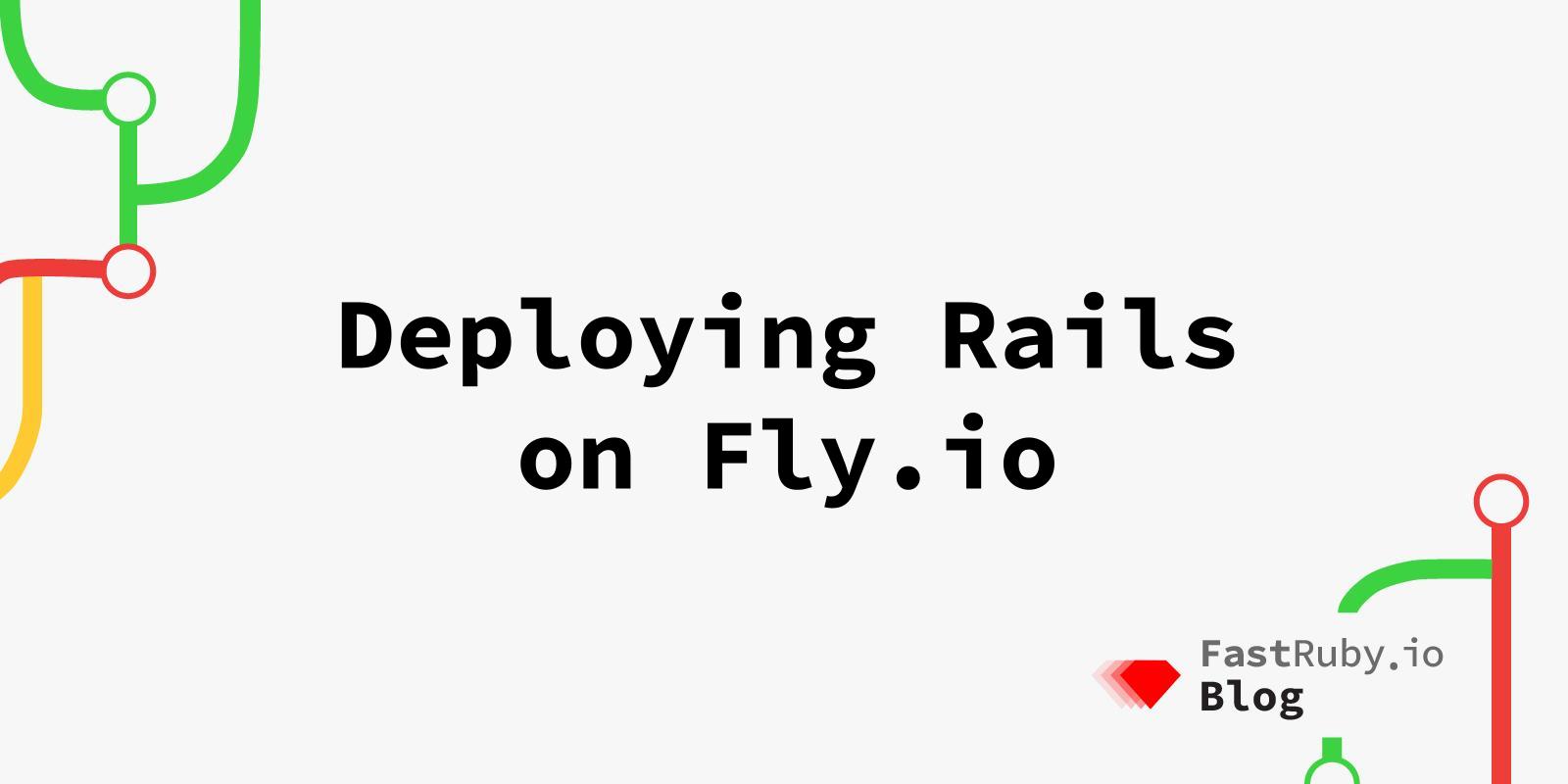Deploying Rails on Fly.io