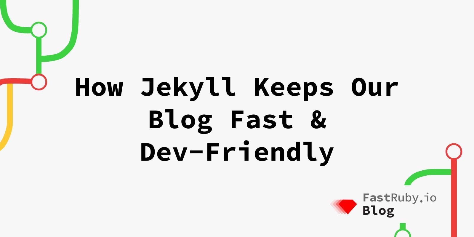 How Jekyll Keeps Our Blog Fast & Dev-Friendly
