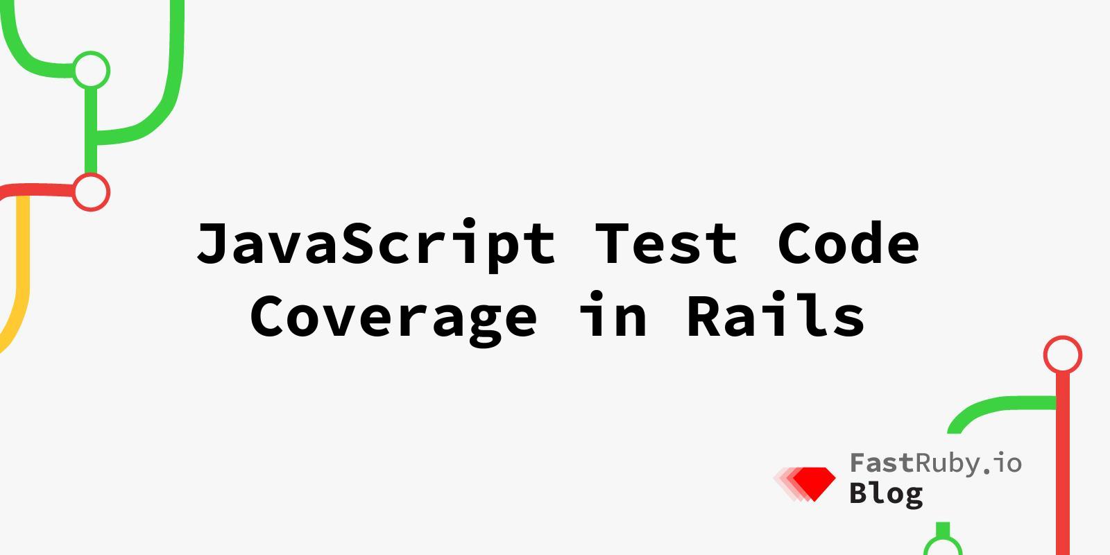 JavaScript Test Code Coverage in Rails