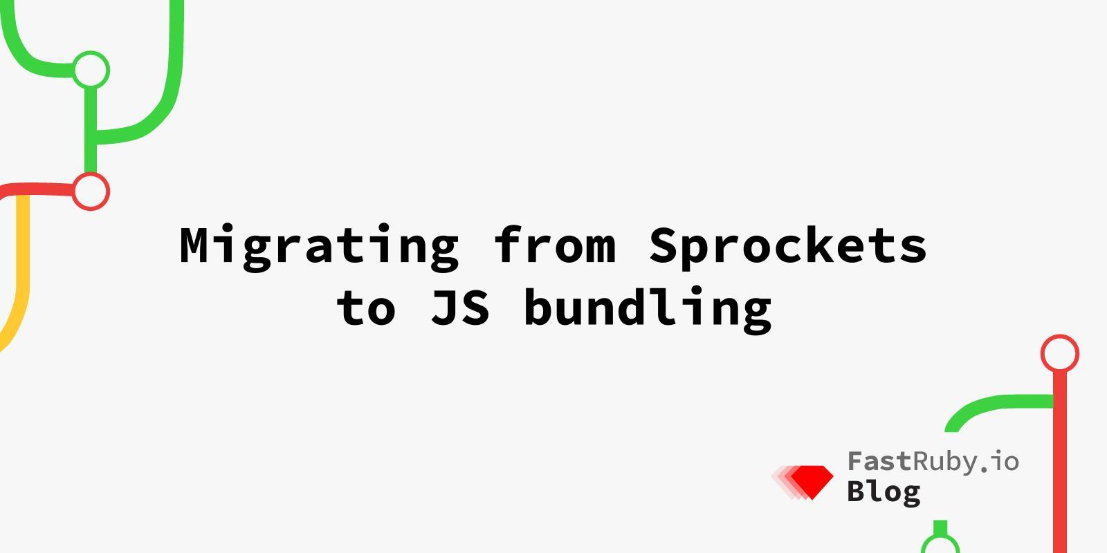 Migrating a Rails App from Sprockets to JS Bundling with esbuild