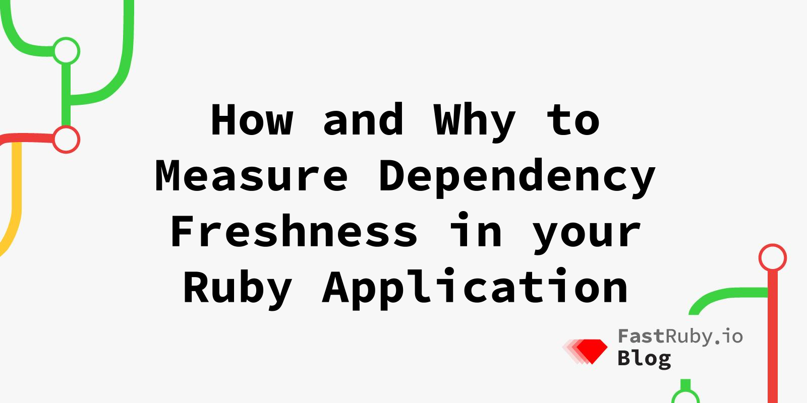 How and Why to Measure Dependency Freshness in your Ruby Application