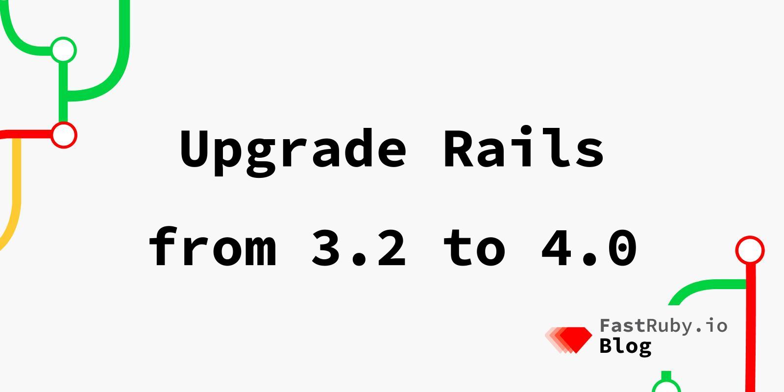 Upgrade Rails from 3.2 to 4.0